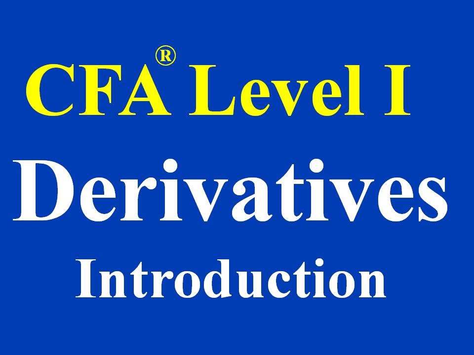 CFA Level 1 : Introduction to Derivatives - YouTube