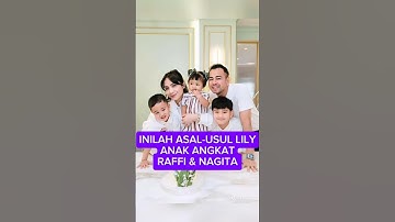 Inilah asal-usul Lily, anak angkat Raffi Ahmad dan Nagita Slavina #beritaterkini #artis