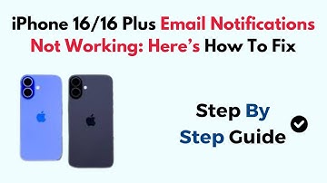 iPhone 16/16 Plus Email Notifications Not Working: Here’s How To Fix