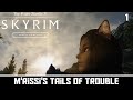 Skyrim Quest Mods: M'rissi's Tails of Troubles - Part 1