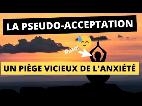 Vidéo: Anxiété Et Acceptation
