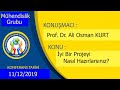 İYİ BİR PROJEYİ Nasıl Hazırlarsınız?  Prof. Dr. Ali Osman KURT 11 Aralık 2019