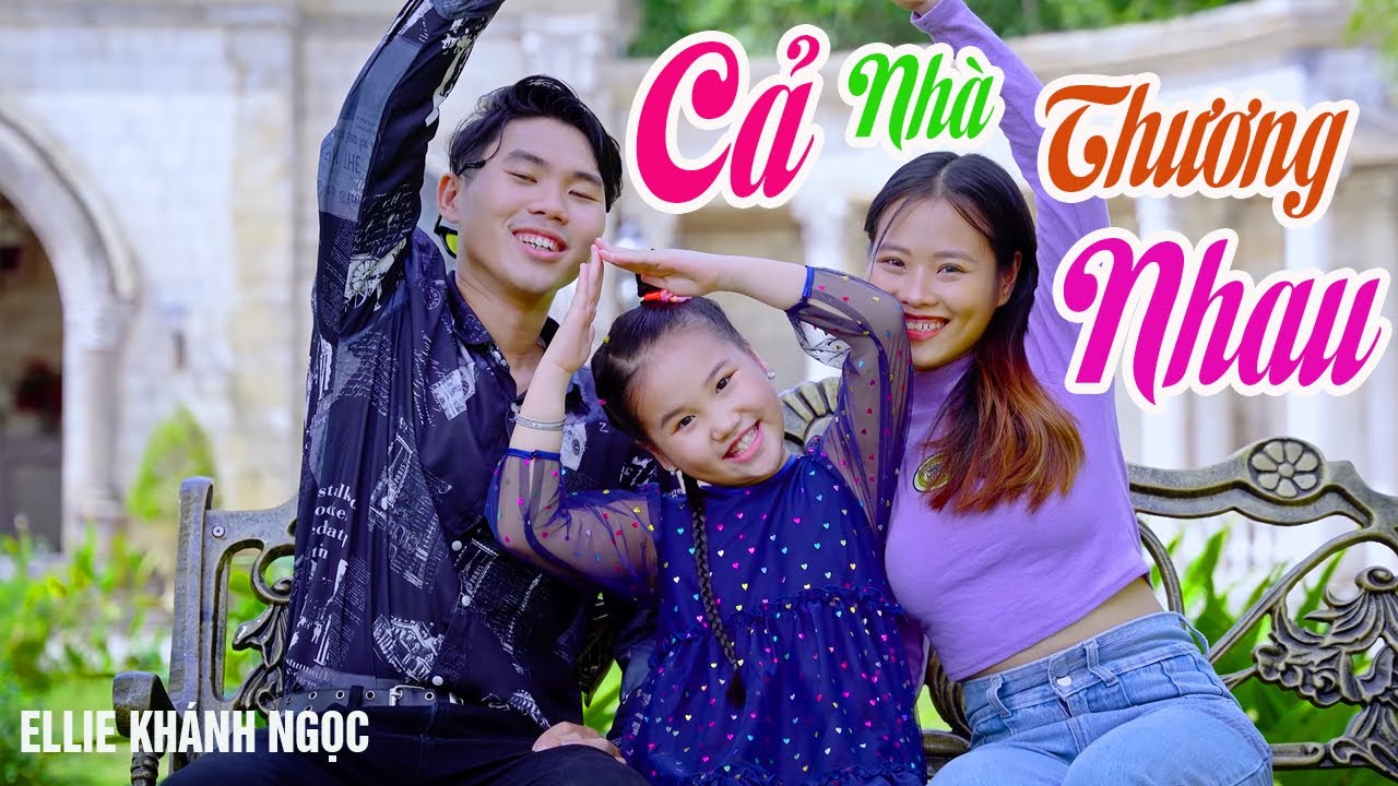 Cả Nhà Thương Nhau, Anh Hai, Bố Là Tất Cả - Nhạc Thiếu Nhi Vui Nhộn Hay Nhất Cho Bé