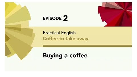 English File 4thE - Elementary - Practical English E2 - Coffee to take away - Buying a coffee