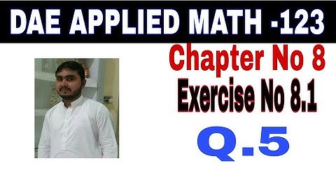 DAE math 123 1st year || applied mathematics 123 || chapter 8 || Exercise  8.1 || question 5