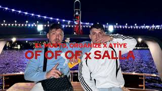 Organi̇ze, El Musto - Of Of Of X Salla - Ati̇ye (Prod. By Beligol)