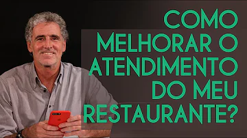 Como melhorar o atendimento ao cliente no restaurante?