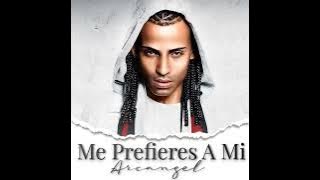 Arcángel - Me Prefieres A Mi