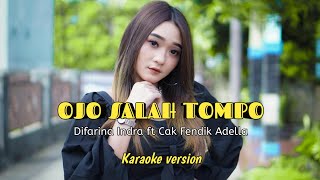 Difarina Indra ft Cak Fendik Adella Ojo Salah Tompo (Karaoke Version)
