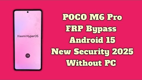 POCO M6 Pro FRP Bypass Android 15 POCO M6 Pro Google Account Unlock Without PC New Security 2025