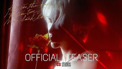 Anh Cần Thời Gian Để Trái Tim Mau Lành Lại - Official Teaser [FMV] horror version | CG studios
