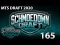 MTS Draft 2020 - Schmoedown Rundown #165