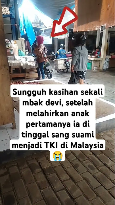 Mbak Devi di tinggal sang jadi TKI #shorts