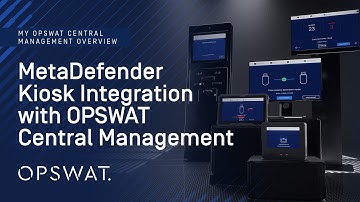 OPSWAT Central Management: MetaDefender Kiosk