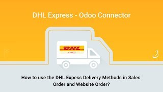 2 - How to use DHL Express Delivery Methods in Sales Order and Website Order?