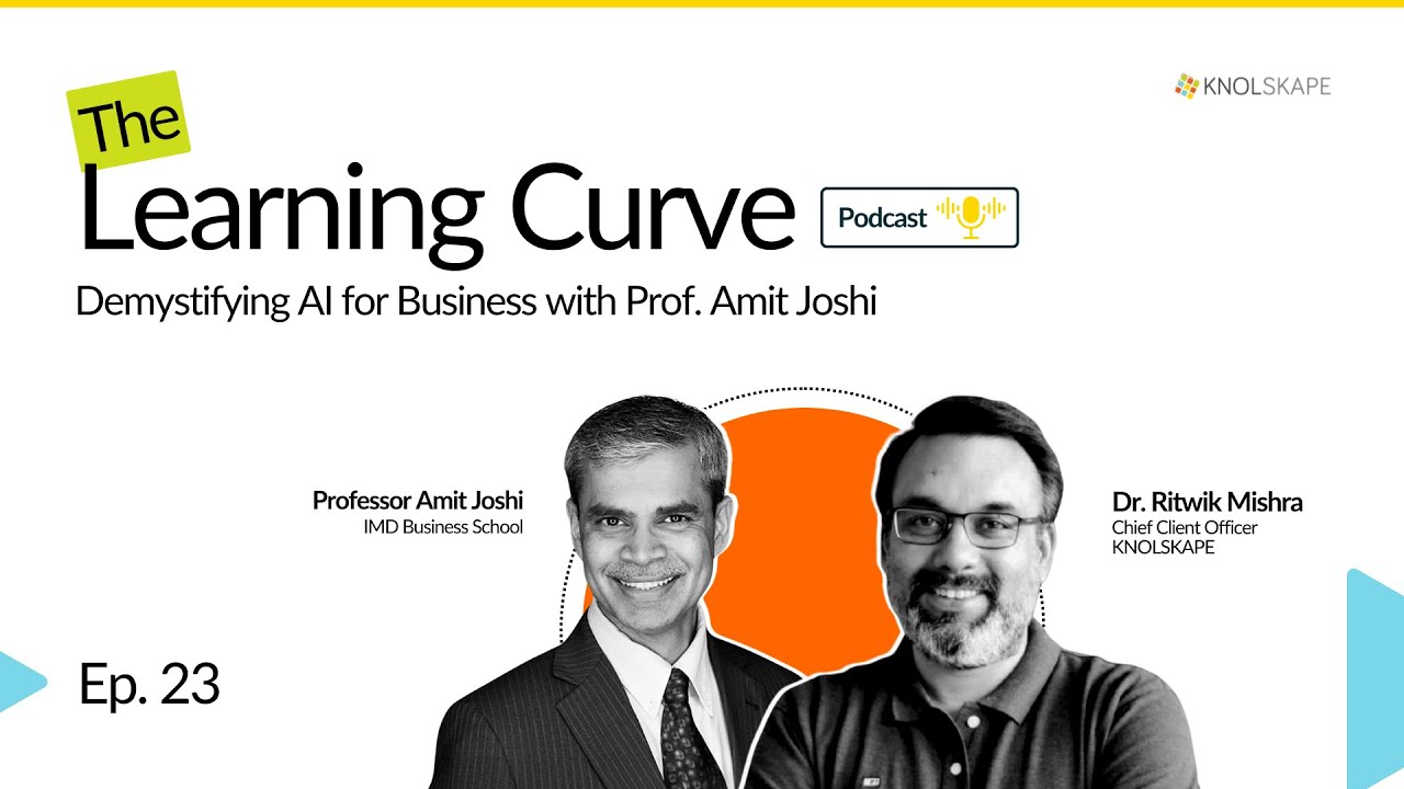 EP. 23: Demystifying AI for Business with Prof. Amit Joshi | The Learning Curve
