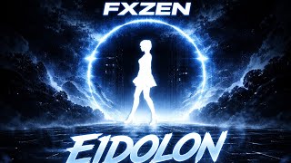 FXZEN - Eidolon | Melodic Techno & Ethnic House 2026