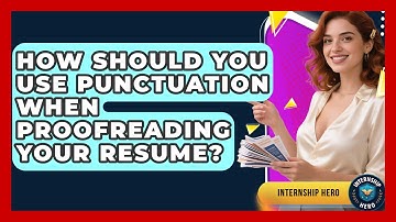 How Should You Use Punctuation When Proofreading Your Resume? - Internship Hero