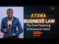 Nigerian Court System Simplified/ATSWA Business Law Ch 2 & Ethics