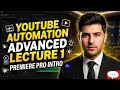 YouTube Automation Advanced Lecture 1 | Adobe Premiere Pro Introduction