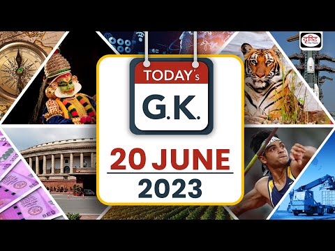 Today’s GK – 20 June 2023 | UPSC Current Affairs | Drishti IAS