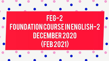 FEG-2 FOUNDATION COURSE IN ENGLISH-2 question paper DECEMBER 2020 (FEBRUARY 2021)