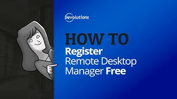 How to Register the Free Edition of Register Remote Desktop Manager