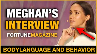 Meghan Can’t Hide It… Meghan Markle's Body Language From Her Fortune Magazine Interview.