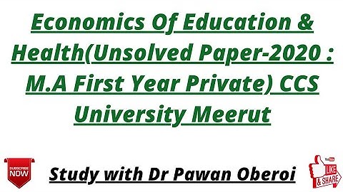 Economics Of Education & Health(Unsolved Paper-2020 : M.A First Year Private) CCS University Meerut