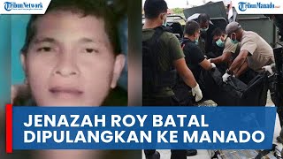Jenazah Roy Manampiring Warga Sulawesi Utara Korban KKB Batal Dipulangkan ke Manado