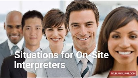 Language Interpretation: When to Use On-Site Interpreters | Telelanguage