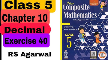 Class 5 Chapter 10 Decimals (Part 2) Exercise 40 Composite maths Rs Agarwal CBSE RBSE Board