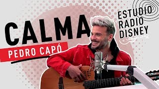 Pedro Capó - "Calma" (acústico en Radio Disney) || #EstudioRadioDisney chords