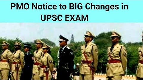 UPSC EXAM BIG CHANGES Proposal by PMO