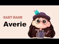 Averie  girl baby name meaning origin and popularity