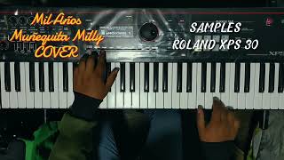Mil Años Muñequita Milly Cover Teclado Samples Roland Xps 30 #Muñequitamilly #Musichuayotuma