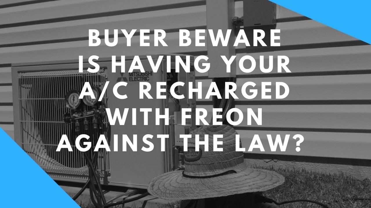 Buyer Beware Is Recharging Your A/C with Freon Illegal? YouTube