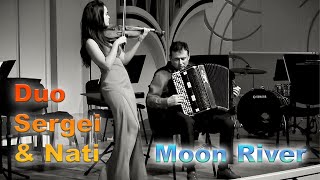 Moon River by Henry Mancini - Duo Sergei & Nati - Sergei Teleshev Accordion  - Nati Popova Violin