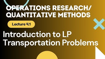 Lecture 4.1 Intro to & Formulation of LP Transportation Model