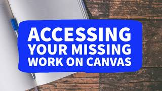 Accessing Missing Work on Canvas (Student Video)