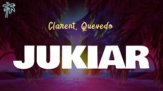 Clarent, Quevedo - JUKIAR (Letra Oficial / Official Lyrics)