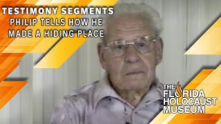 Testimony Segments: Philip Tells How He Made a Hiding Place | The Florida Holocaust Museum