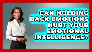 Can Holding Back Emotions Hurt Your Emotional Intelligence? - CBT for Gen Z