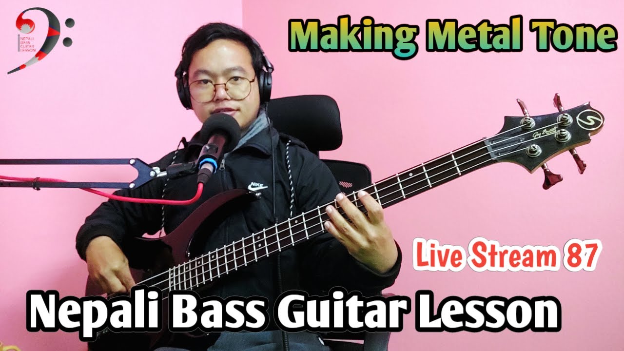 Making Metal Tone | Nepali Bass Guitar Lesson Live Stream 87 - YouTube