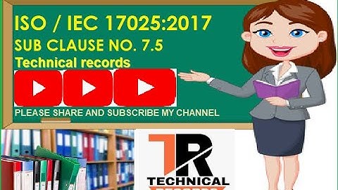 Technical records (Sc. 7.5) | Process requirements (Cl.7) | ISO/IEC 17025: 2017 in Hindi5 May 2024