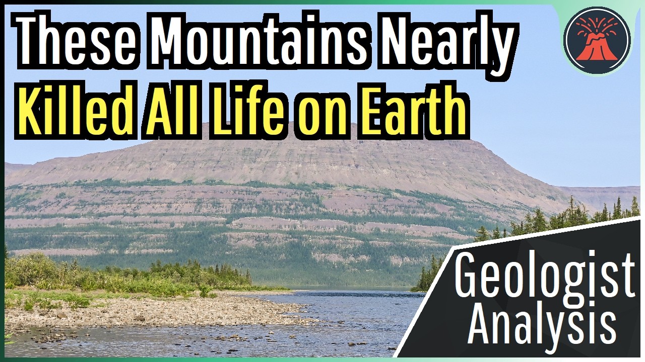 These Mountains Nearly Killed All Life on Earth; Geologist Analysis