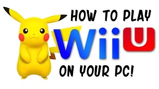 How to get Wii U games working on PC!   [UPDATED!]