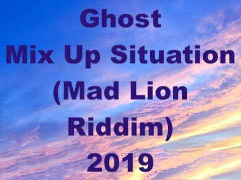 Ghost   Mix Up Situation         Mad Lion Riddim   2019   TCEV