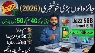 Jazz SIM 4G Se 5G Kis Tarah Karen || Jazz 5G SIM Launch In Pakistan? Full Details 2026 Update||