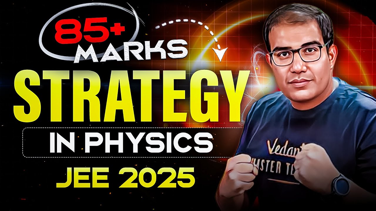 Score 85+ in JEE 2025 Physics! 🎯 Ultimate Strategy! - YouTube